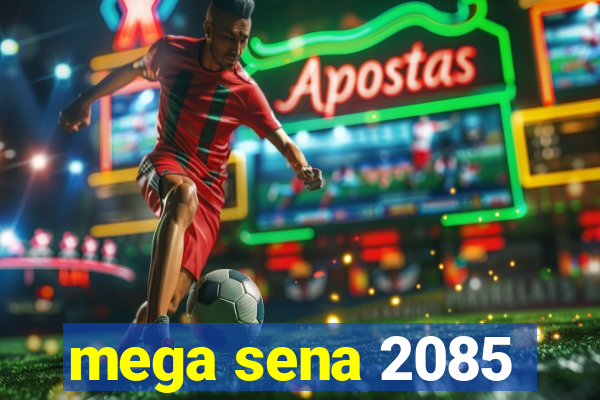 mega sena 2085